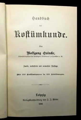 Quincke Handbuch der Kostümkunde Mit 459 Kostümfiguren in 152Abbildungen 1896