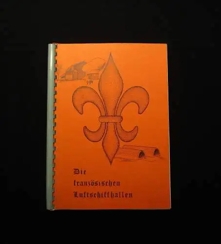 Provan Die französischen Luftschiffhallen 1987 Zeppelin-Archiv Bodo Jost