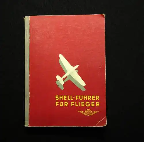 Shell-Führer für Flieger  1. Hälfte 20. Jhd mit 6 Tafeln Zeppelin-Archiv Jost