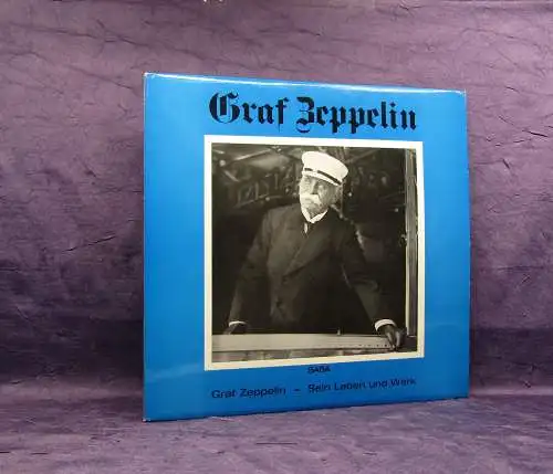 Graf Zeppelin Sein Leben und Werk um 1900 Zeppelin-Archiv Bodo Jost SABA