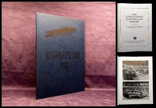 Der Luftschiffbau Schütte-Lanz (1909-1925) 1984 Faksimile der Ausgabe von 1926