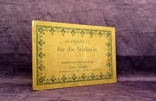 Alphabete für die Stickerin Buchstaben, Monogramme, Ziffern und Ornamente 1900