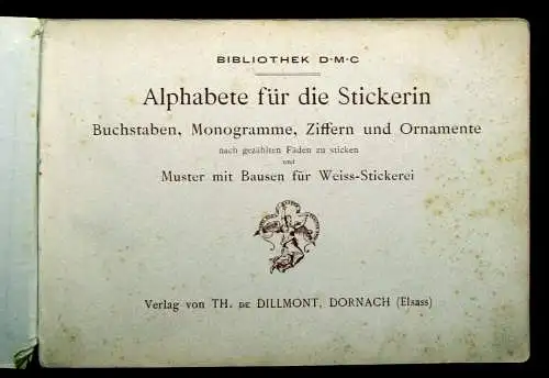 Alphabete für die Stickerin Buchstaben, Monogramme, Ziffern und Ornamente 1900