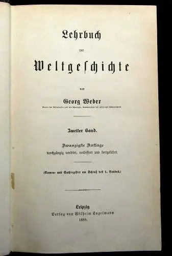 Weber Georg Lehrbuch der Weltgeschichte 2 Bde. komplett 1888 Namensregister