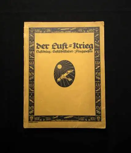 Béjeuhr Der Luft-Krieg um 1915 Luftschiffahrt Flugwesen Zeppelin-Archiv Jost