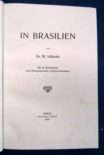 Vallentin In Brasilien 1909 Geographie Geografie Landeskunde Ortskunde Reise sf