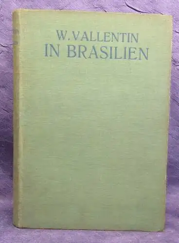 Vallentin In Brasilien 1909 Geographie Geografie Landeskunde Ortskunde Reise sf