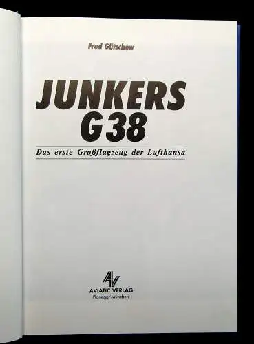 Gütschow Junkers G38 Das erste Großflugzeug der Lufthansa 1988 Bodo Jost Archiv