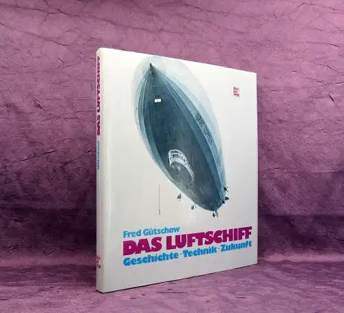 Gütschow Das Luftschiff-Geschichte-Technik-Zukunft 1985 Archiv Bodo Jost