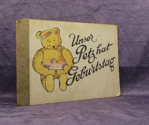 Hauenstein Unser Petz hat Geburtstag 1946 Kinderbuch Literatur Belletristik