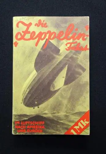 Kleffel/Schulze Die Zeppelinfahrt 1928 Archiv Bodo Jost 24 Bilder Luftschiffe