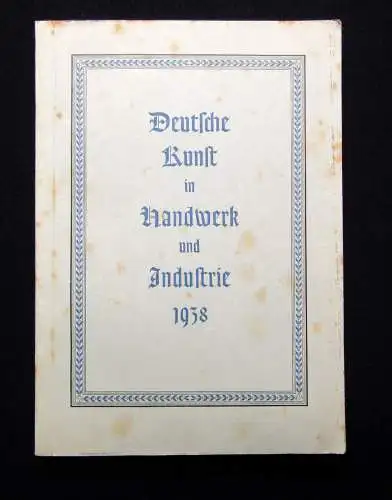 Schuette Deutsche Kunst in Handwerk und Industrie 1938 Geschichte Gesellschaft