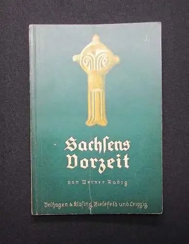 Radig Sachsens Vorzeit 1936 155 Abb. im Text, auf 28 Tafeln u 2 farbigen Karten