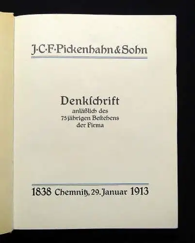 J. C. F. Pickenhahn & Sohn Buchdruckerei - Denkschrift 1838-1913 75jährig.