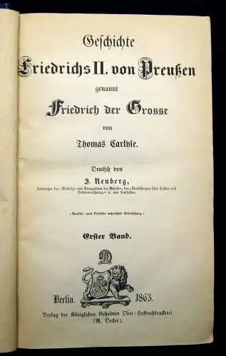 Carlyle Geschichte Friedrichs II. von Preußen 1863, 1866, 1869 6 Bde. komplett