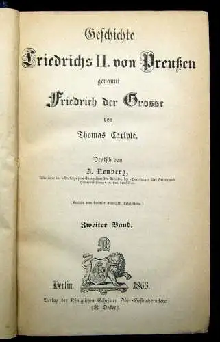 Carlyle Geschichte Friedrichs II. von Preußen 1863, 1866, 1869 6 Bde. komplett