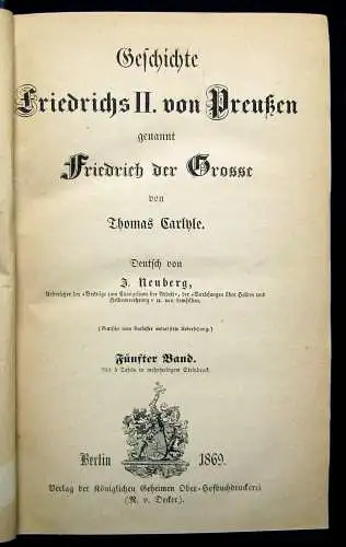 Carlyle Geschichte Friedrichs II. von Preußen 1863, 1866, 1869 6 Bde. komplett