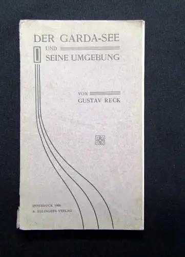 Reck, 'Gustav Der Garda- See und seine Umgebung mit 65 Illustrationen 1905