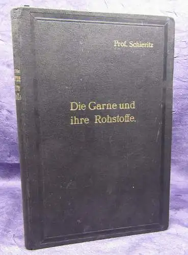 Schieritz Die Garne und ihre Rohstoffe 1912 Produktion Technik Geschichte sf