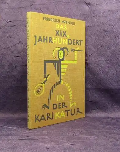 Wendel Das neunzehnte Jahrhundert in der Karikatur 1925 Geschichte Kunst Kultur