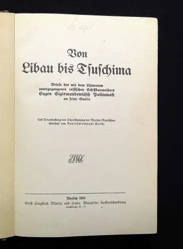 Politowski Von Libau bis Tsuschima 1911 Geschichte Marine Militär Briefe