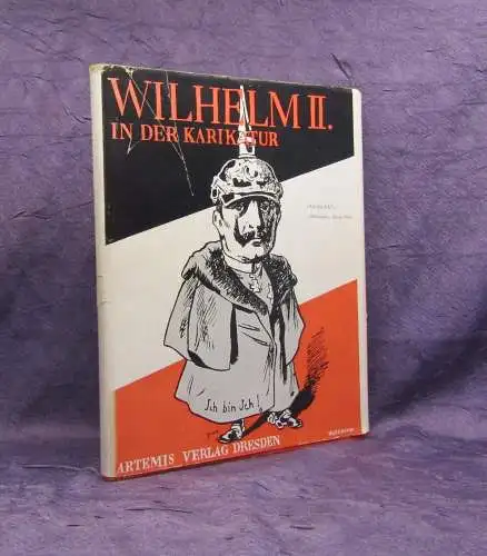 Wendel Wilhelm II. in der Karikatur 1928 mit 186 Abbildungen or. Su. Kunst