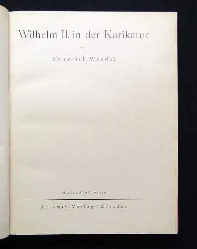 Wendel Wilhelm II. in der Karikatur 1928 mit 186 Abbildungen or. Su. Kunst