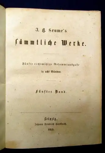 Seume`s sämmtliche Werke 8 Bde. in 4 Büchern 1853 mit Seume`s Bildnis js