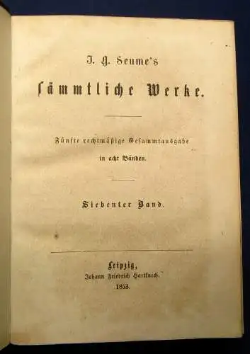 Seume`s sämmtliche Werke 8 Bde. in 4 Büchern 1853 mit Seume`s Bildnis js