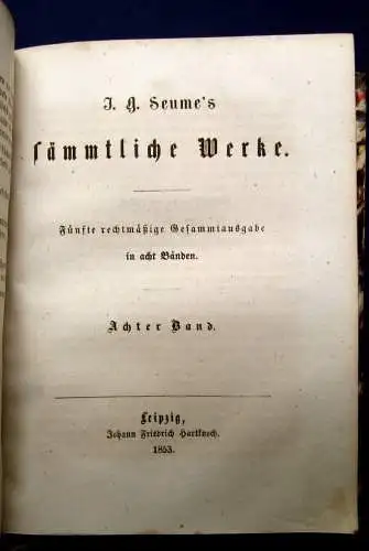 Seume`s sämmtliche Werke 8 Bde. in 4 Büchern 1853 mit Seume`s Bildnis js