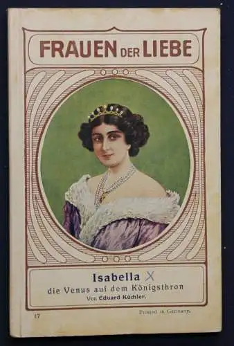 Küchler Frauen der Liebe Band 17 "Isabella" um 1925 Belletristik Liebesroman sf