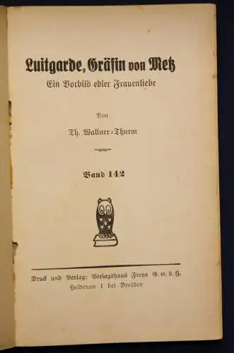 Thurm Frauen der Liebe Band 142 "Luitgarde, Gräfin Metz" um 1925 Liebesroman sf