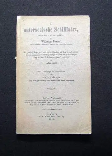 Bauer Die unterseeische Schifffahrt 1915 mit 4 lithographirten Zeichnungen