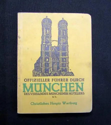 Münchener Hoteliers Offizieller Führer durch München mit 1 Plan von München o.J.