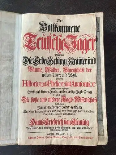 Fleming Der Vollkommene Teutsche Jäger Darinnen Erde,Gebirge,Kräuter 1719