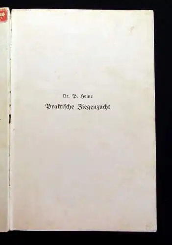 Heine Praktische Ziegenzucht Ein Handbuch zum Gebrauche für Ziegenhalter 1907