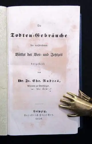 Andreä, F. Ch. Die Todten-Gebräuche der verschiedenen Völker 1846