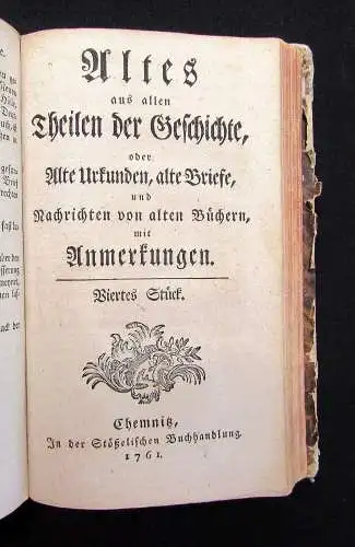 Altes aus allen Theilen der Geschichte Urkunden 4 Teile (v. 12) in 1 Band 1760