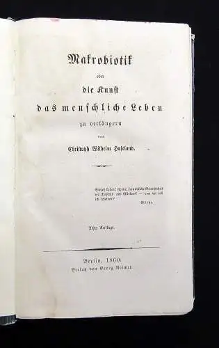 Hufeland Makrobiotik oder die Kunst das menschliche Leben zu verlängern 1860