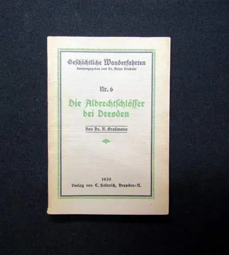 Großmann Geschichtliche Wanderfahrten Nr. 6 Albrechtschlösser Dresden 1930