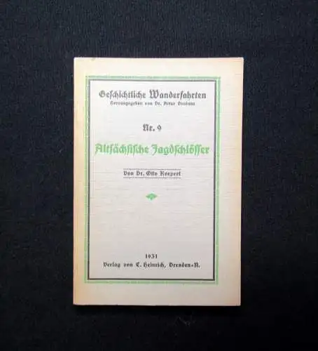 Koepert Geschichtliche Wanderfahrten Nr. 9 Altsächsische Jagdschlösser 1931