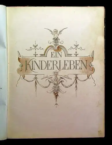 Proschberger H., Kramer Ein Kinderleben in Bildern 1882 Erzählungen Geschichten