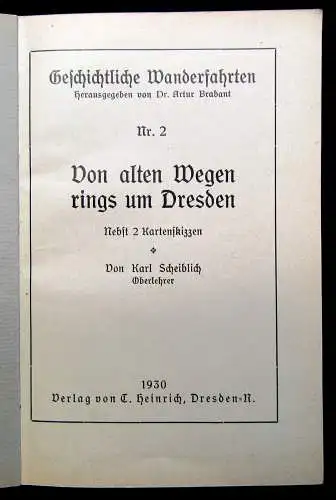 Scheiblich Geschichtliche Wanderfahrten Nr. 2 Von alten Wegen Dresden 1930