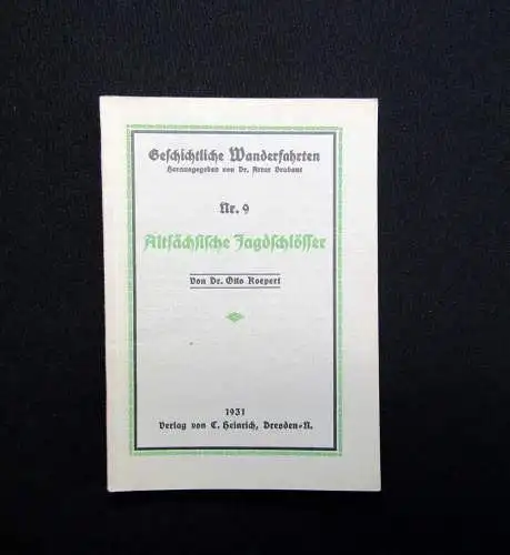 Koepert Geschichtliche Wanderfahrten Nr. 9 Altsächsische Jagdschlösser 1931