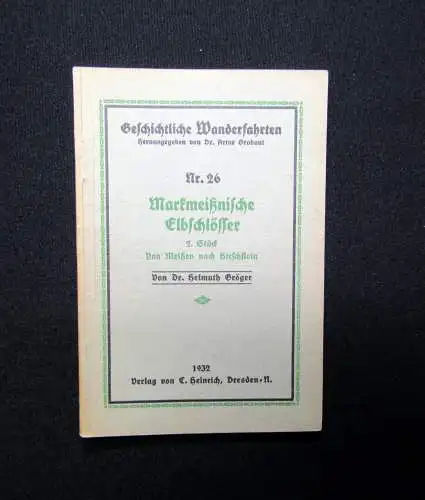 Gröger Geschichtliche Wanderfahrten Nr. 26 Markmeißnische Elbschlösser 2. 1932