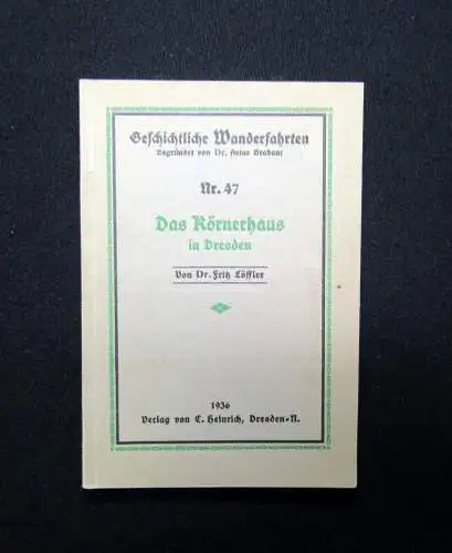 Löffler Geschichtliche Wanderfahrten Nr. 47 Das Körnerhaus 1936 Landeskunde