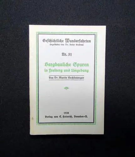 Sachsenweger Geschichtliche Wanderfahrten Nr. 51 Bergbauliche Spuren 1938