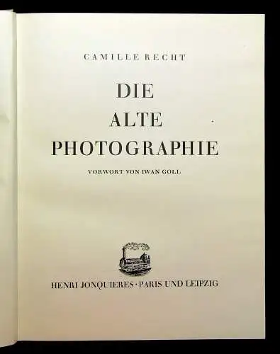 Recht,Camille Die alte Photographie Vorwort von Iwan Goll 1931 Alte Berufe Hobby