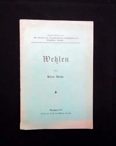 Prof. Dr. A. Meiche Wehlen 1907 Separat-Abdruck Ortskunde Sächsische Schweiz