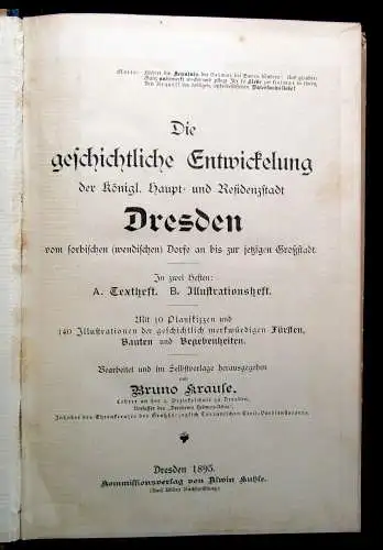 Krause Die geschichtliche Entwicklung der kgl. Haupt-u.Residenzstadt Dresden A+B